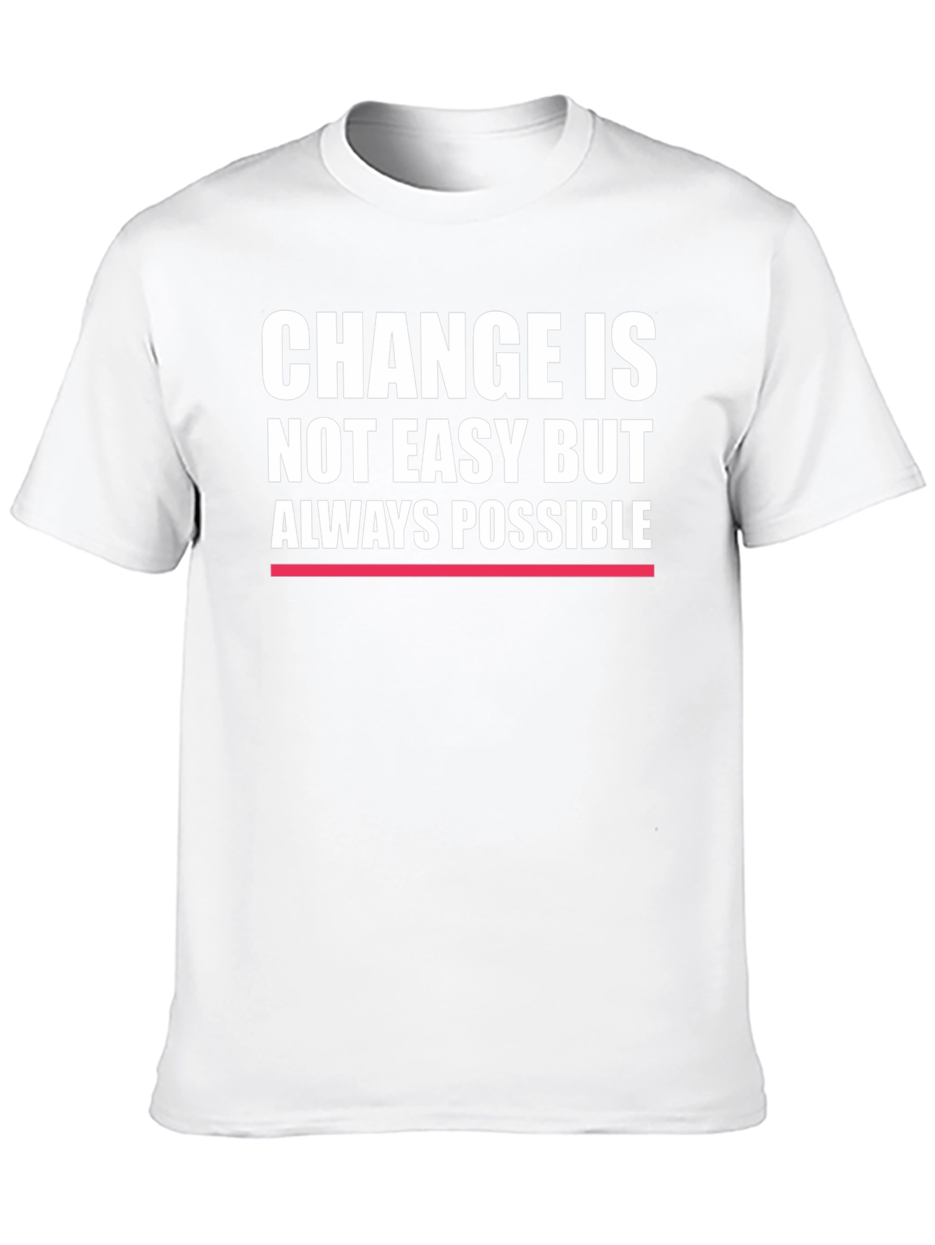 Change is Always Possible - Motivational T-Shirt