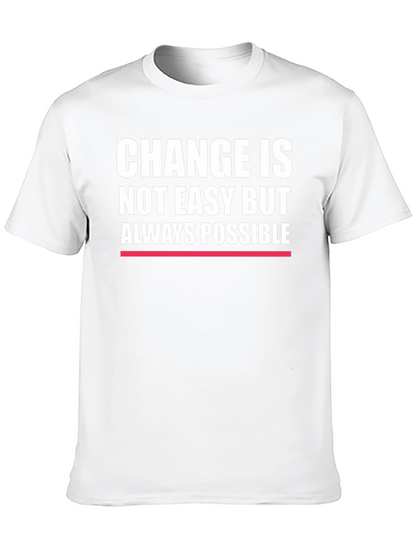 Change is Always Possible - Motivational T-Shirt