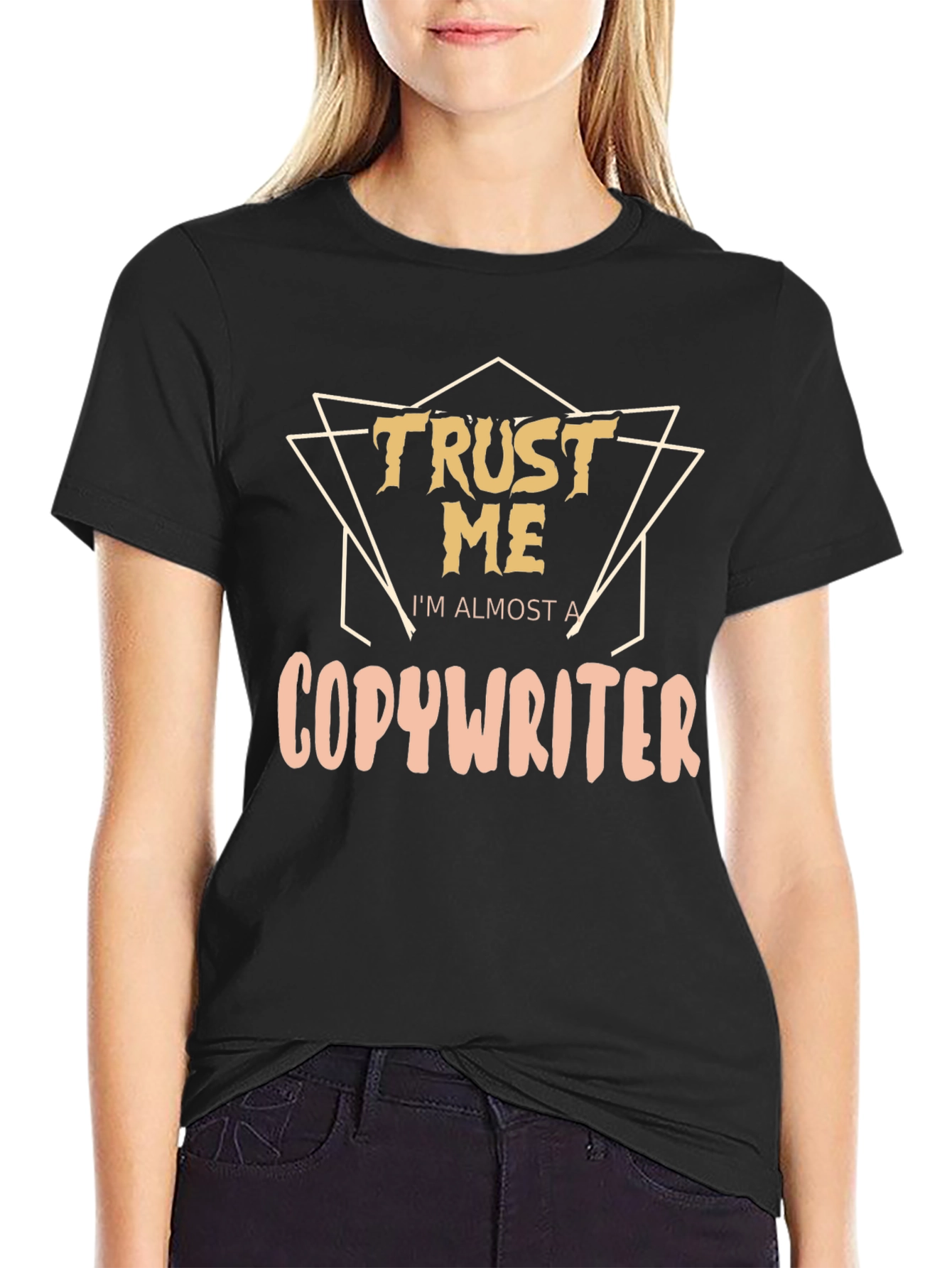 Trust Me Im Almost a Copywriter T-Shirt
