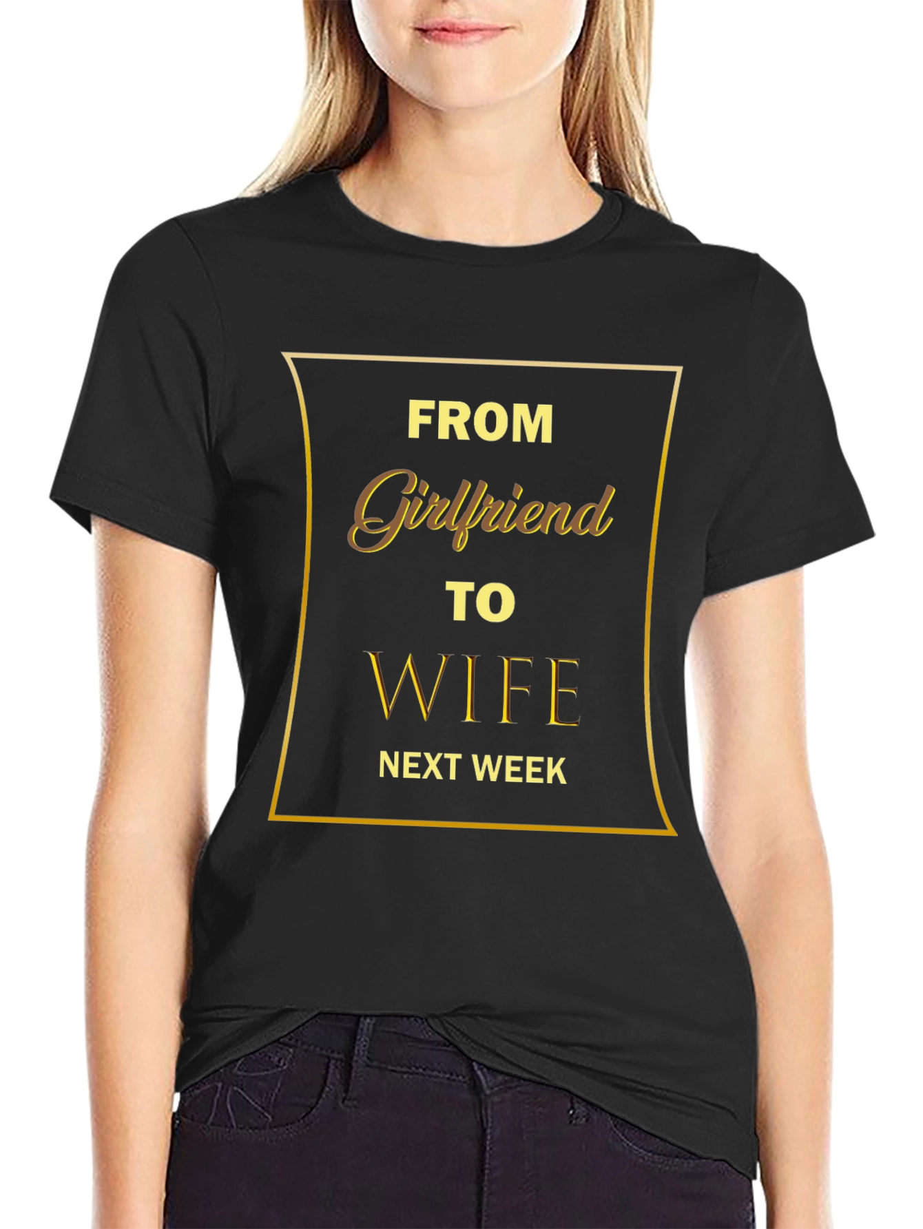 From Girlfriend to Wife T-Shirt
