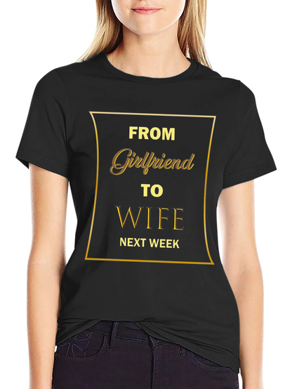 From Girlfriend to Wife T-Shirt
