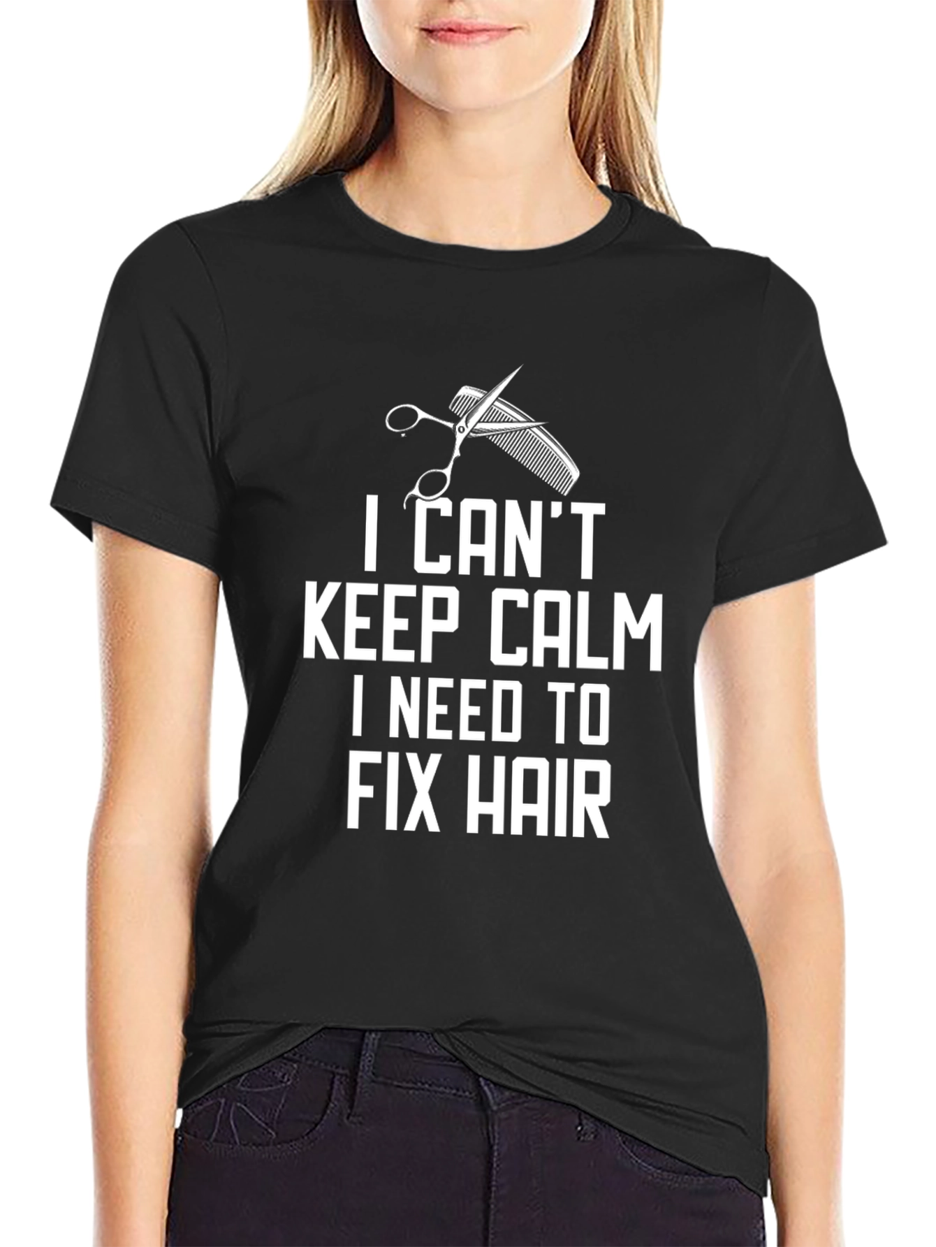 I Cant Keep Calm Fix Hair T-Shirt