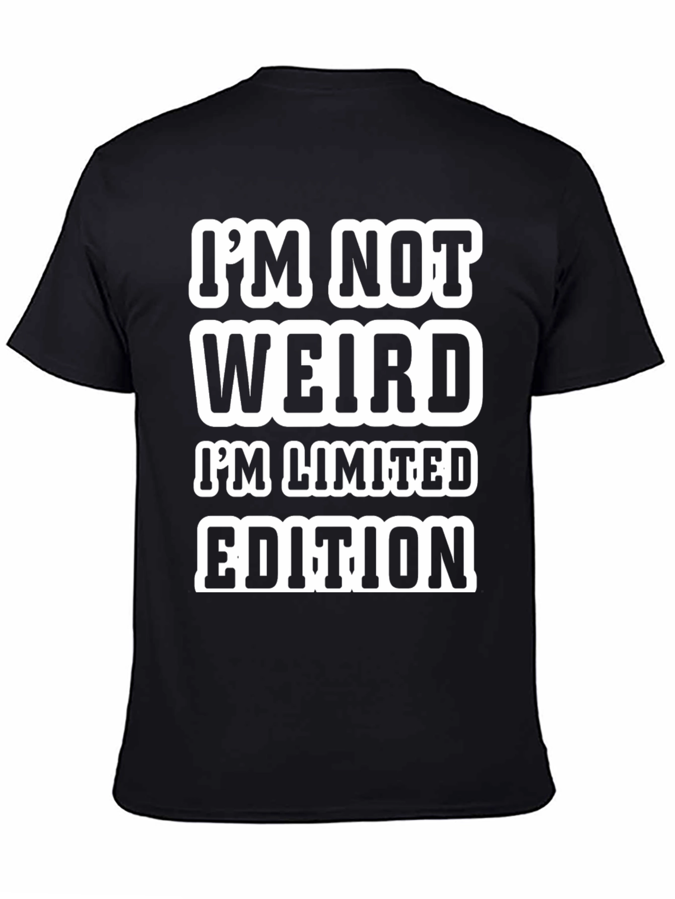 Funny Graphic Tee: Im Not Weird Limited Edition