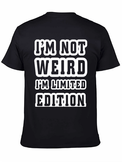 Funny Graphic Tee: Im Not Weird Limited Edition