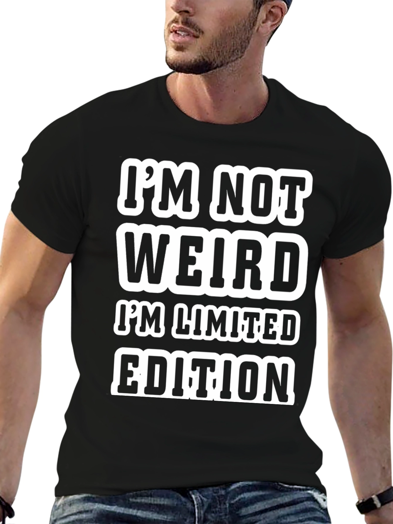 Funny Graphic Tee: Im Not Weird Limited Edition