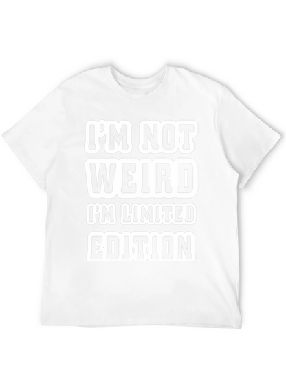 Funny Graphic Tee: Im Not Weird Limited Edition