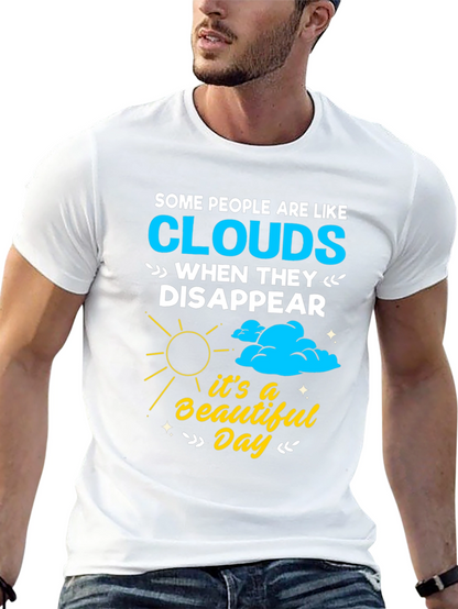 Cloud Disappear Humor T-Shirt - Beautiful Day