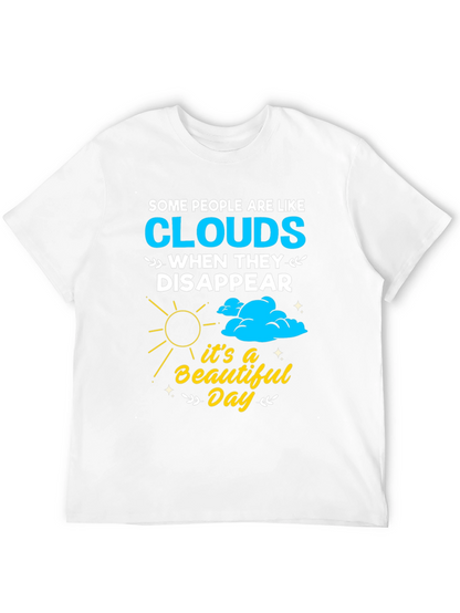 Cloud Disappear Humor T-Shirt - Beautiful Day