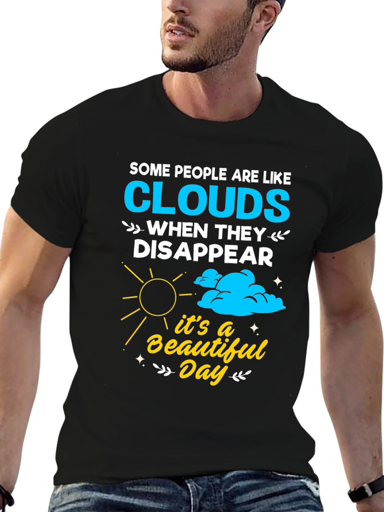 Cloud Disappear Humor T-Shirt - Beautiful Day