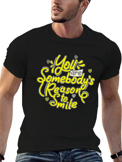 Inspirational Black T-Shirt: You Are Somebodys Reason to Smile