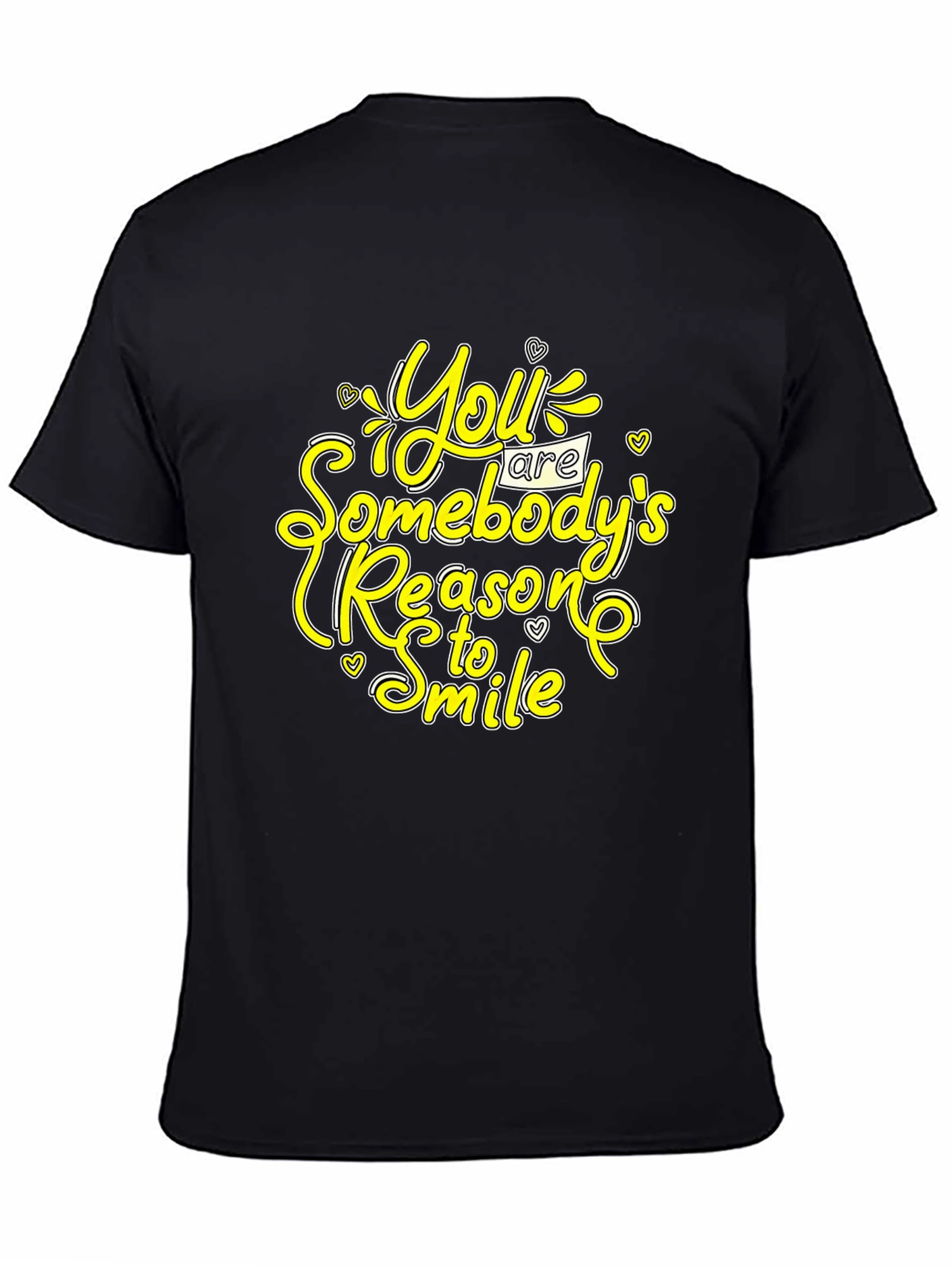 Inspirational Black T-Shirt: You Are Somebodys Reason to Smile