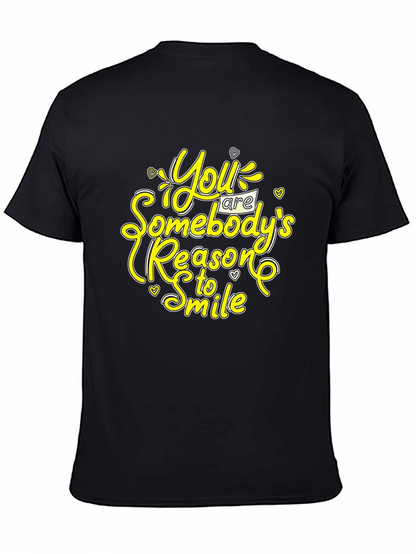 Inspirational Black T-Shirt: You Are Somebodys Reason to Smile