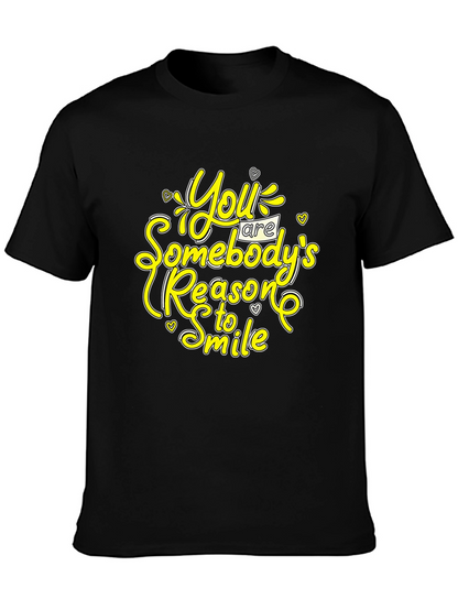 Inspirational Black T-Shirt: You Are Somebodys Reason to Smile