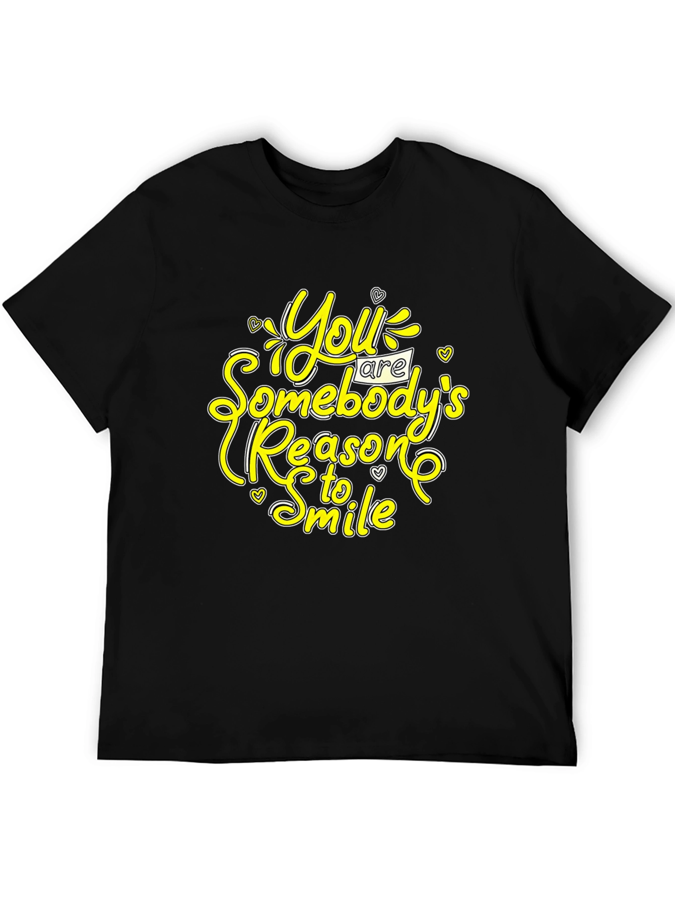 Inspirational Black T-Shirt: You Are Somebodys Reason to Smile