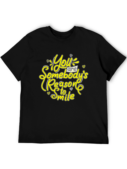 Inspirational Black T-Shirt: You Are Somebodys Reason to Smile