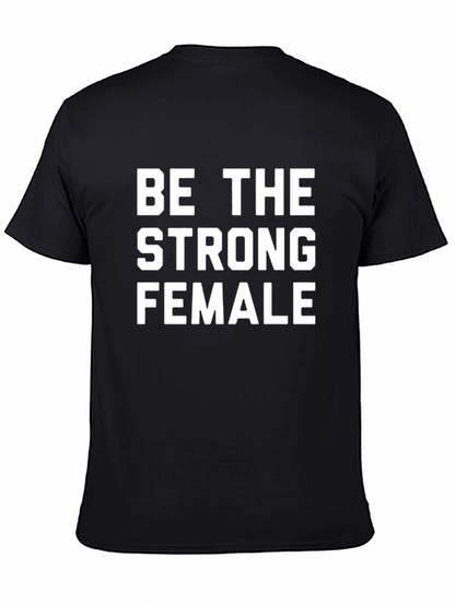 Be the Strong Female Graphic Tee