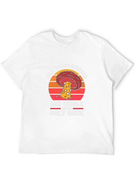 All Mushrooms Are Edible Funny Graphic T-Shirt