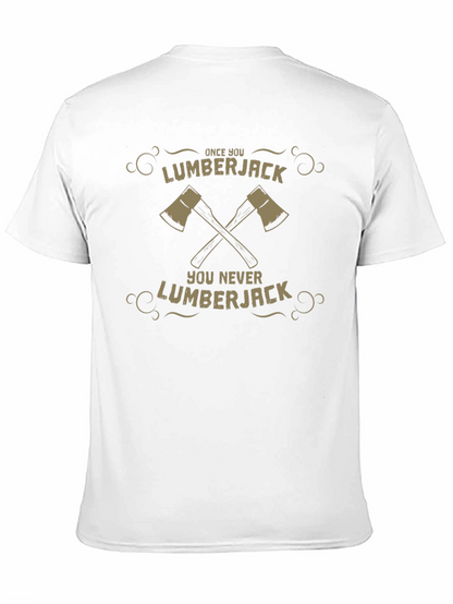 Lumberjack Graphic Tee - Once You Go Lumberjack T-Shirt