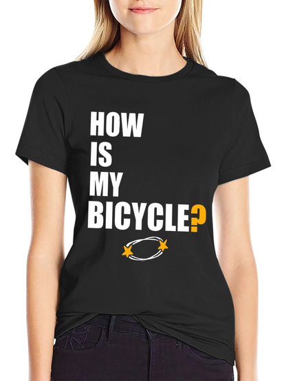 How Is My Bicycle T-Shirt