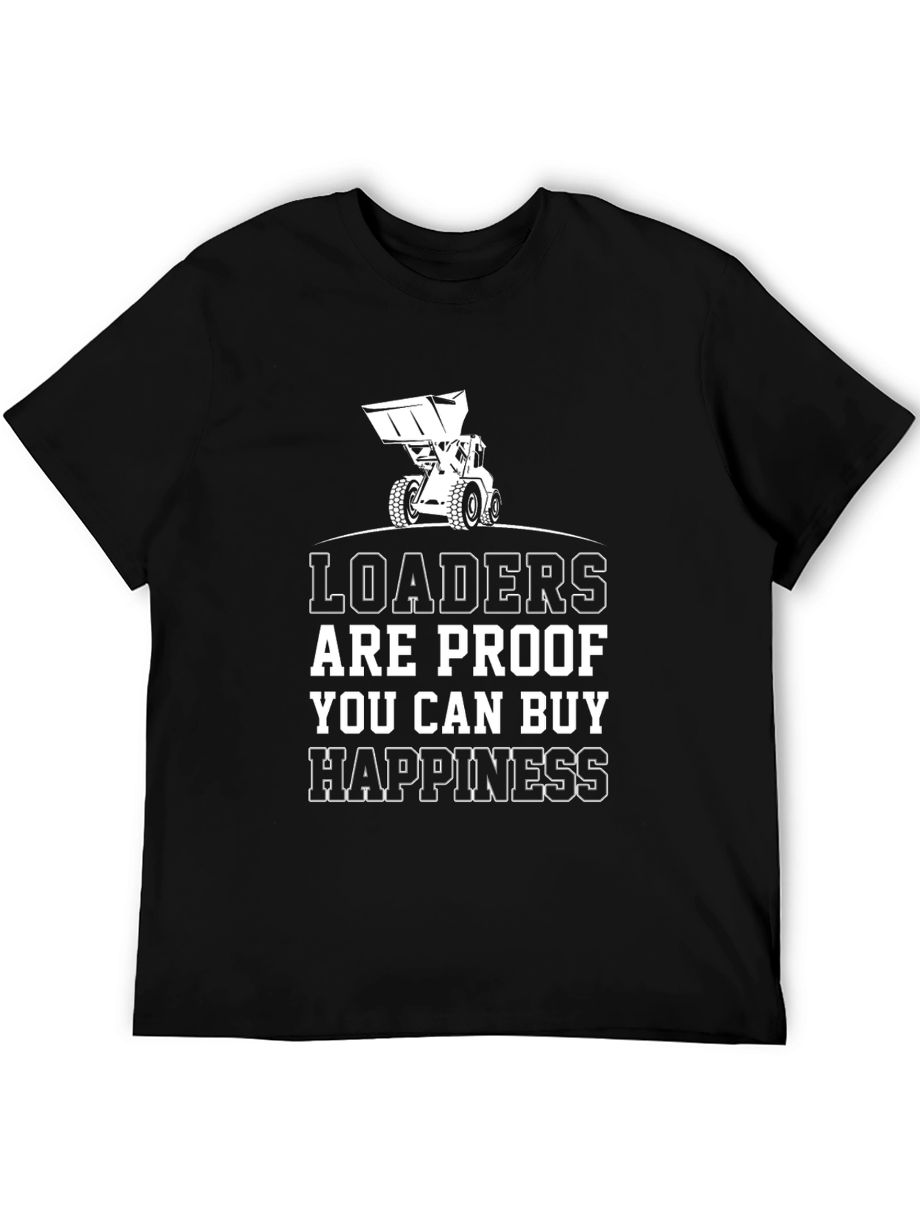 Loaders Buy Happiness Graphic T-Shirt