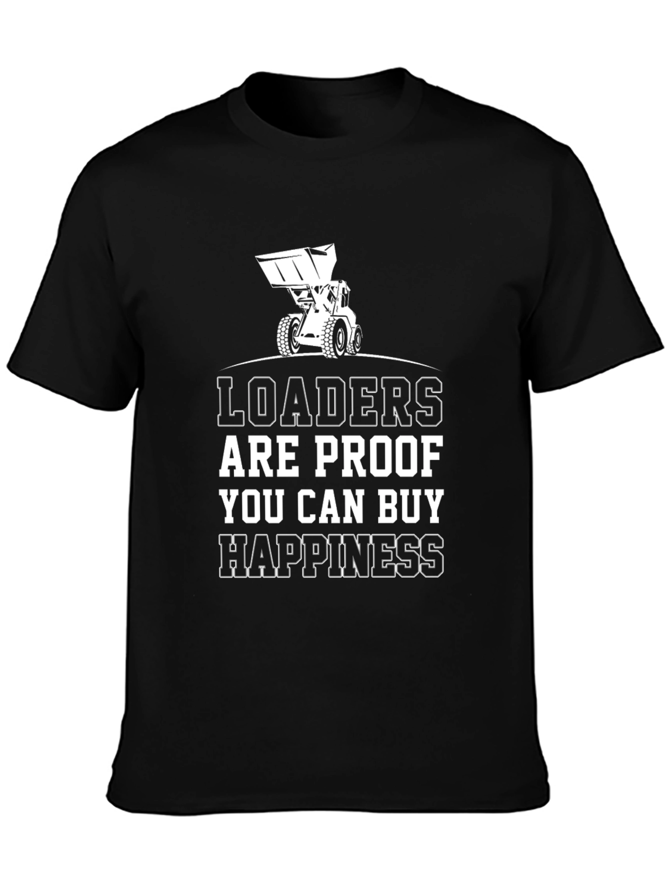 Loaders Buy Happiness Graphic T-Shirt