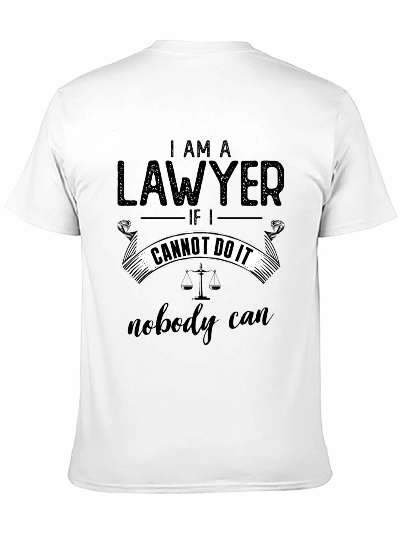 I Am A Lawyer Graphic T-Shirt