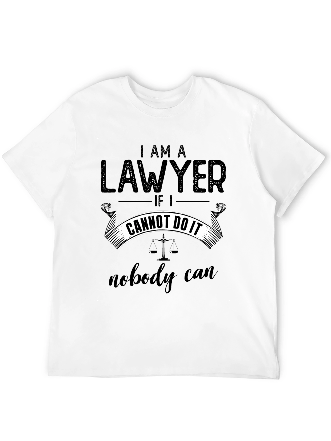I Am A Lawyer Graphic T-Shirt