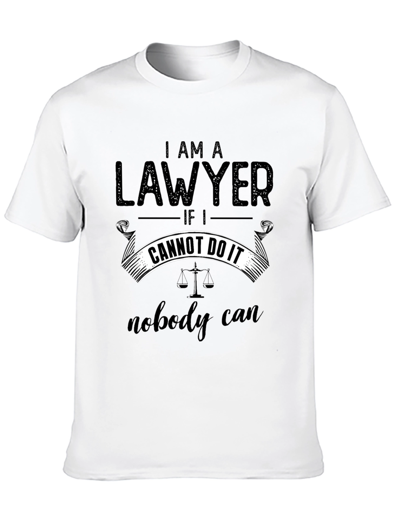 I Am A Lawyer Graphic T-Shirt