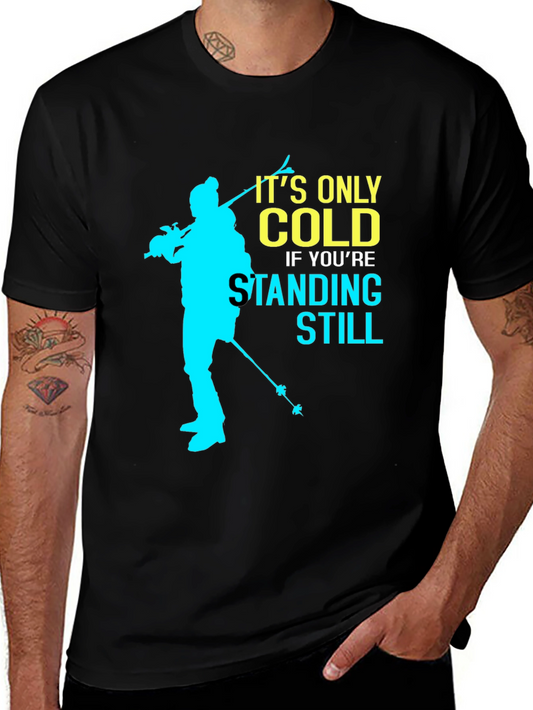 Its Only Cold Tee - Skiing Silhouette Graphic T-Shirt
