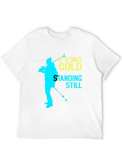 Its Only Cold Tee - Skiing Silhouette Graphic T-Shirt