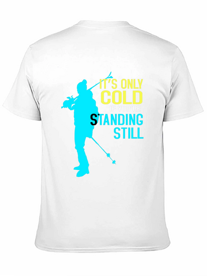 Its Only Cold Tee - Skiing Silhouette Graphic T-Shirt