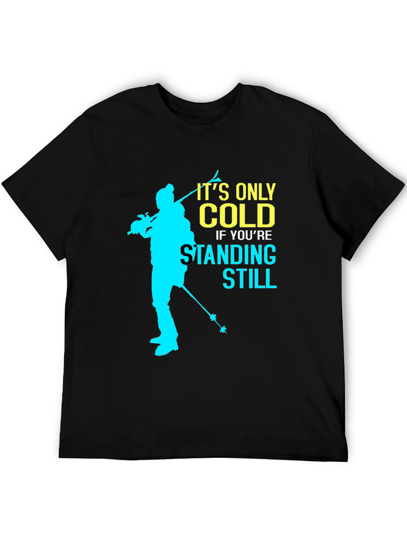 Its Only Cold Tee - Skiing Silhouette Graphic T-Shirt