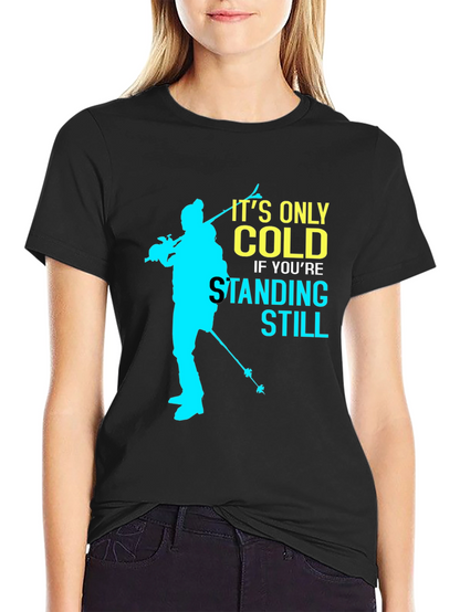 Its Only Cold Tee - Skiing Silhouette Graphic T-Shirt