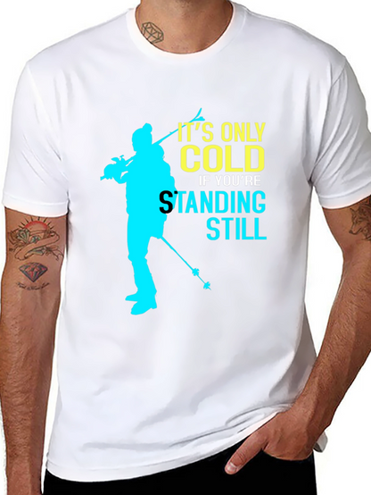 Its Only Cold Tee - Skiing Silhouette Graphic T-Shirt