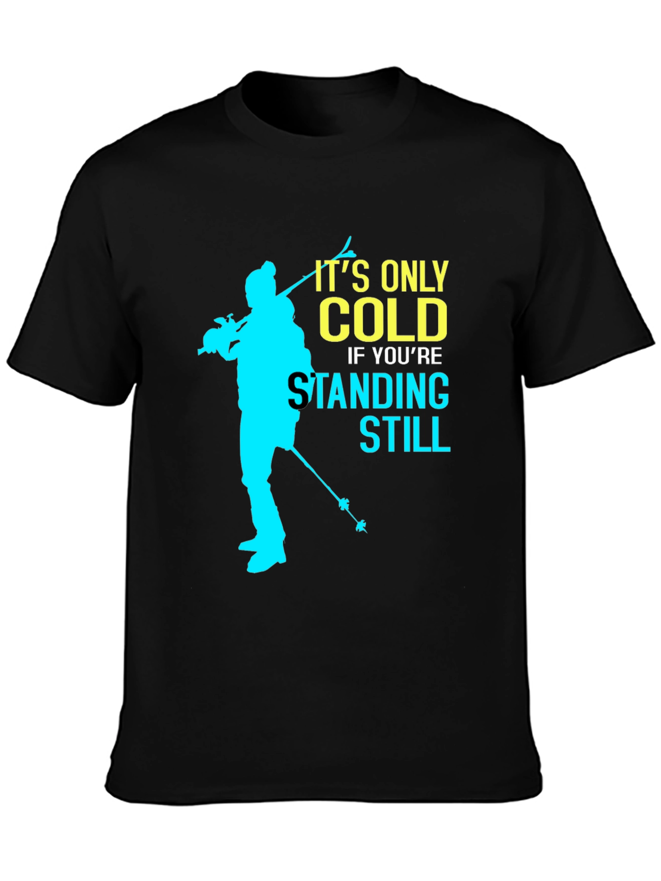 Its Only Cold Tee - Skiing Silhouette Graphic T-Shirt
