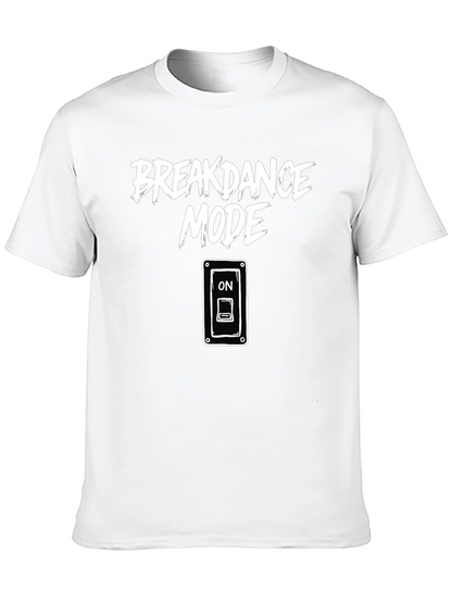 Breakdance Mode ON Graphic T-Shirt