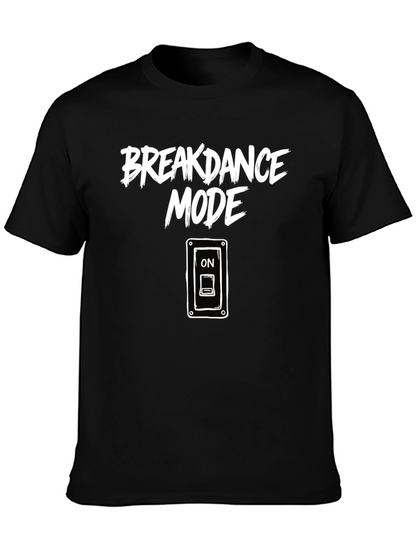 Breakdance Mode ON Graphic T-Shirt