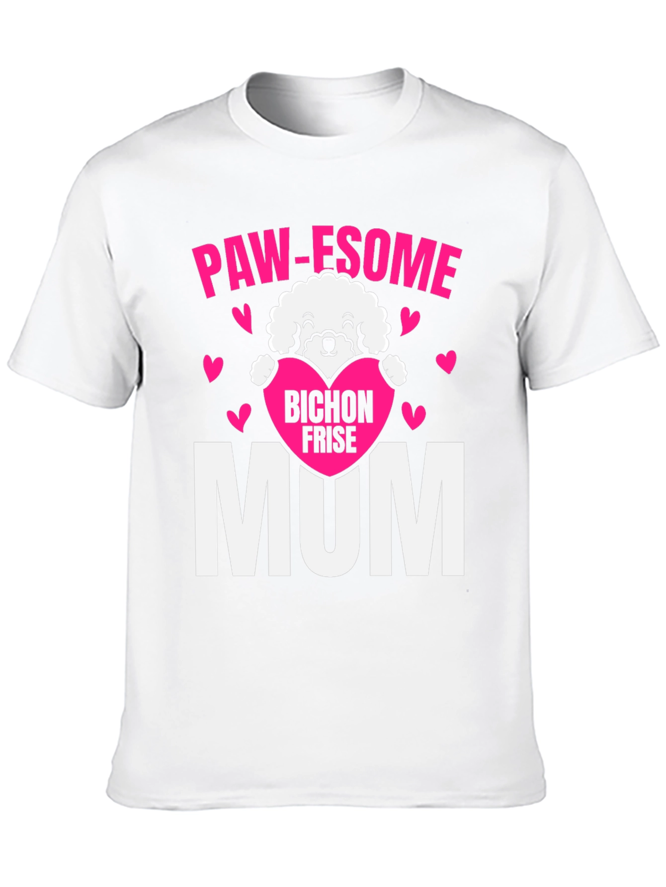 Paw-some Bichon Frise Mum T-Shirt
