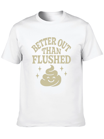 Funny Poop T-Shirt: Better Out Than Flushed Black