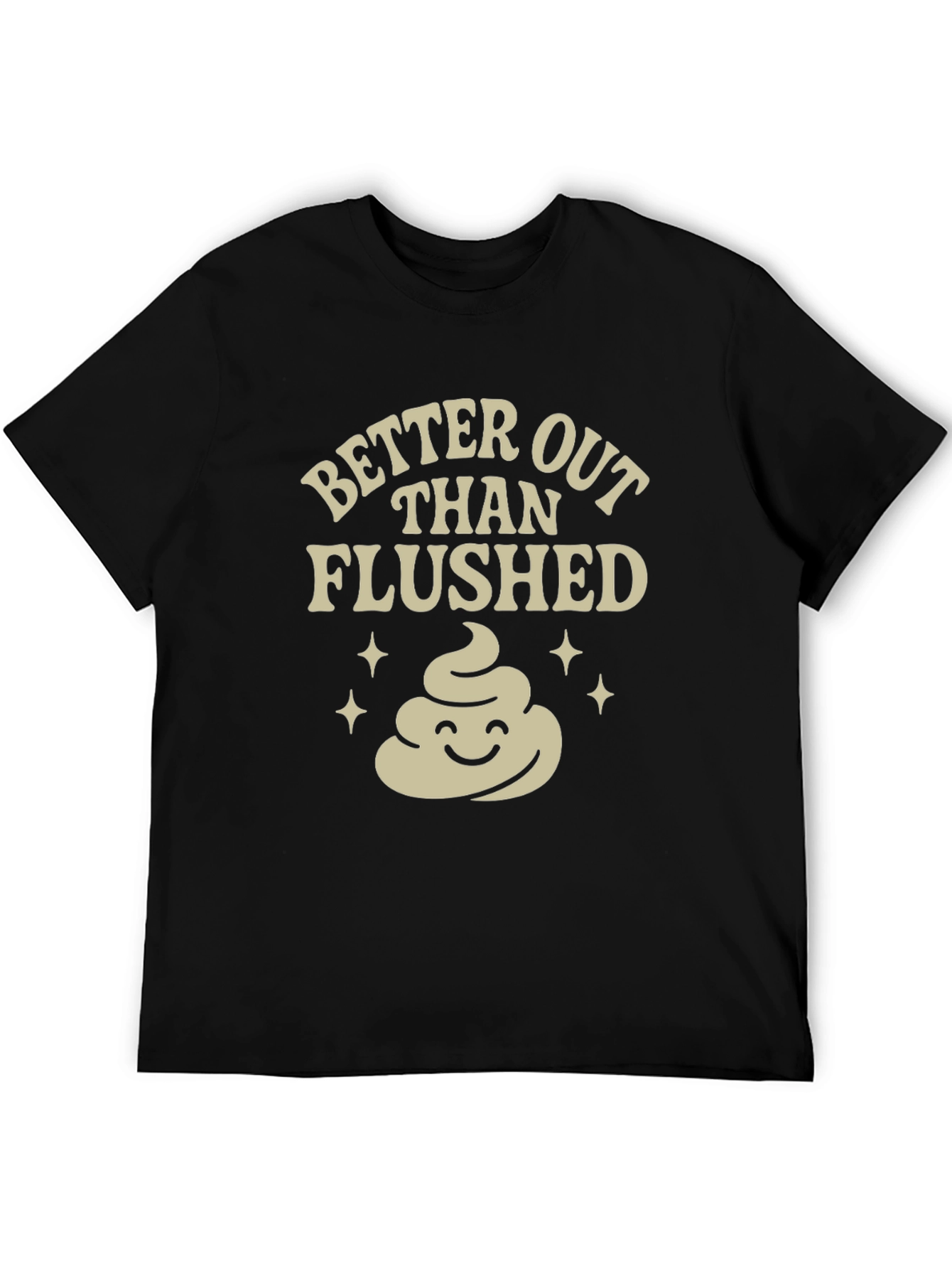 Funny Poop T-Shirt: Better Out Than Flushed Black