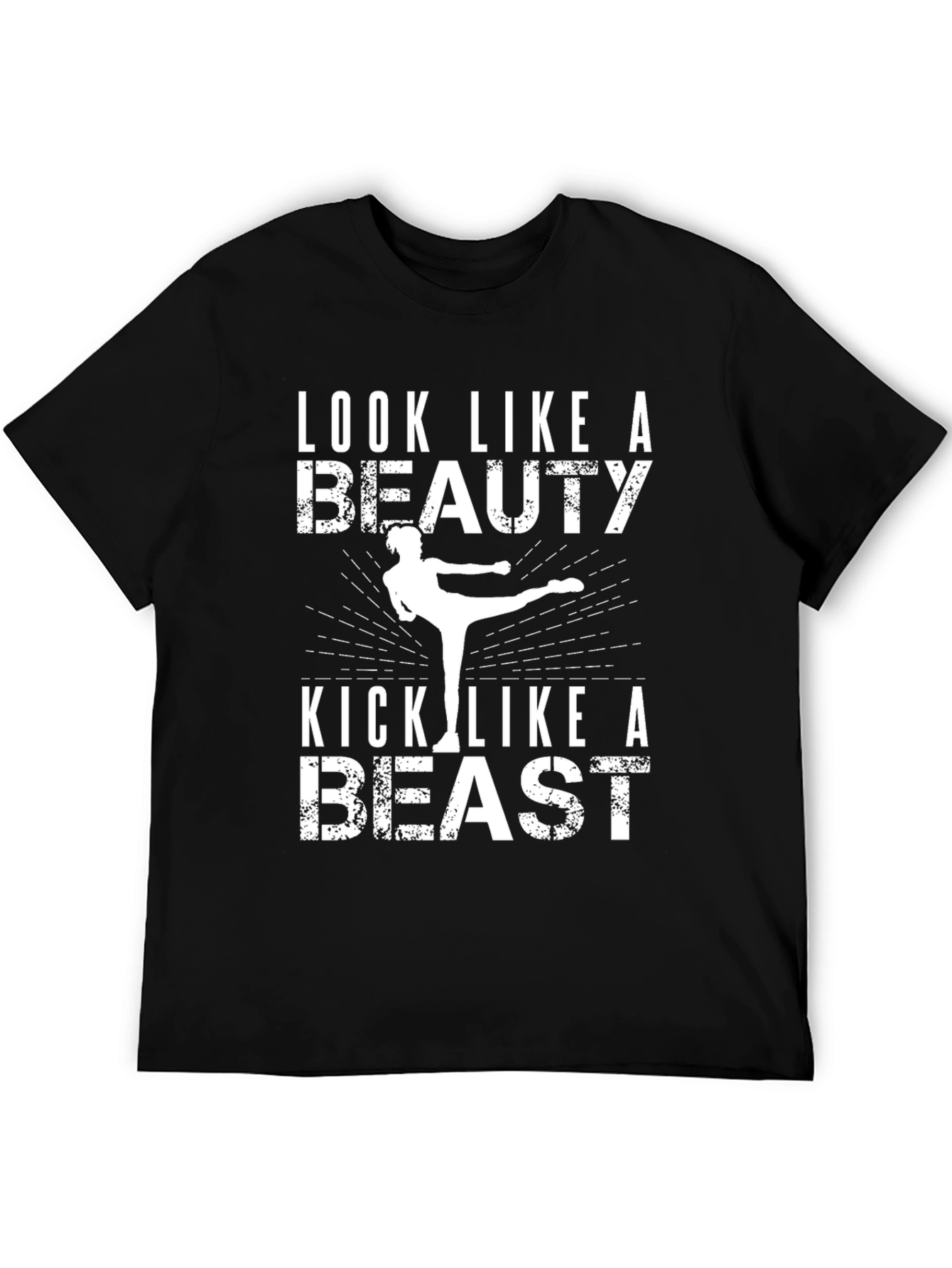 Look Like a Beauty Kick Like a Beast T-Shirt