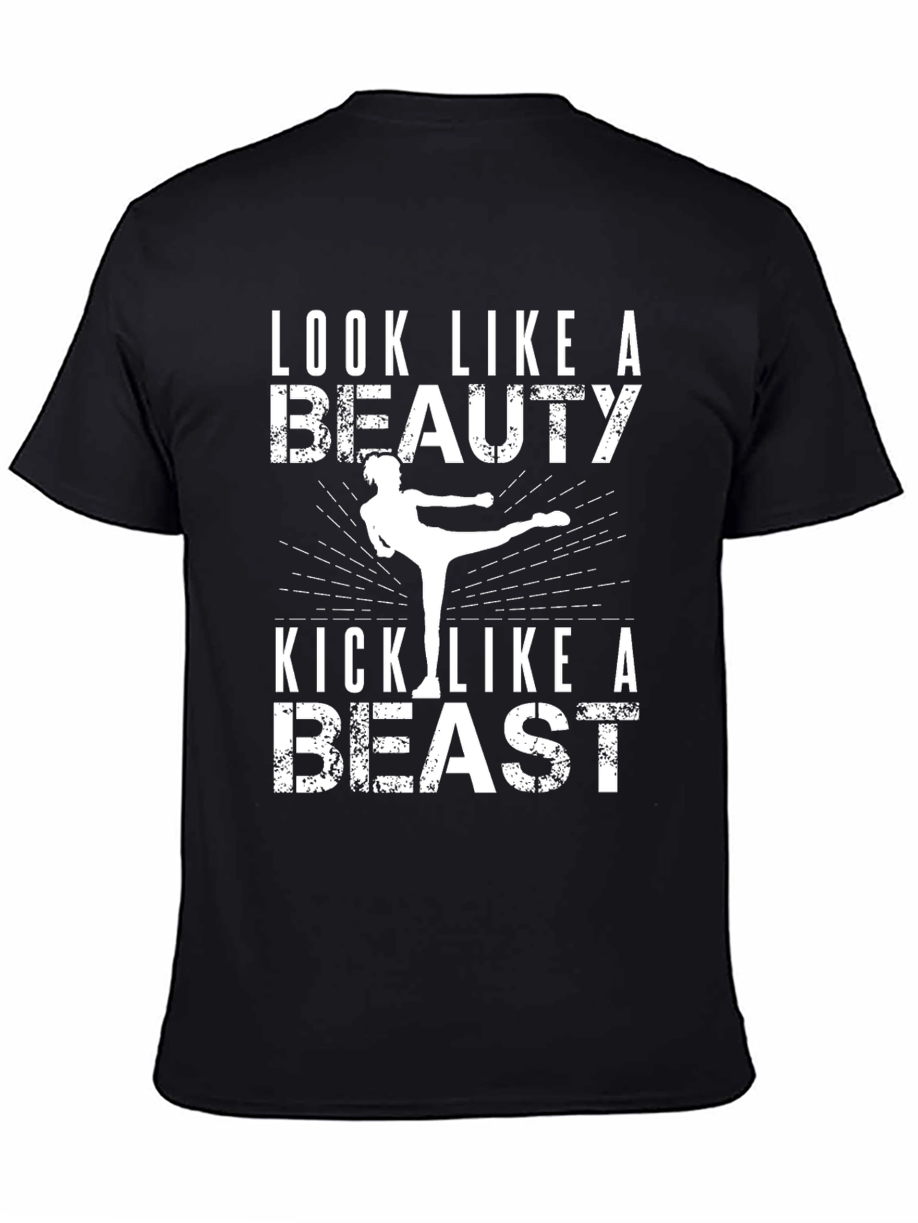 Look Like a Beauty Kick Like a Beast T-Shirt