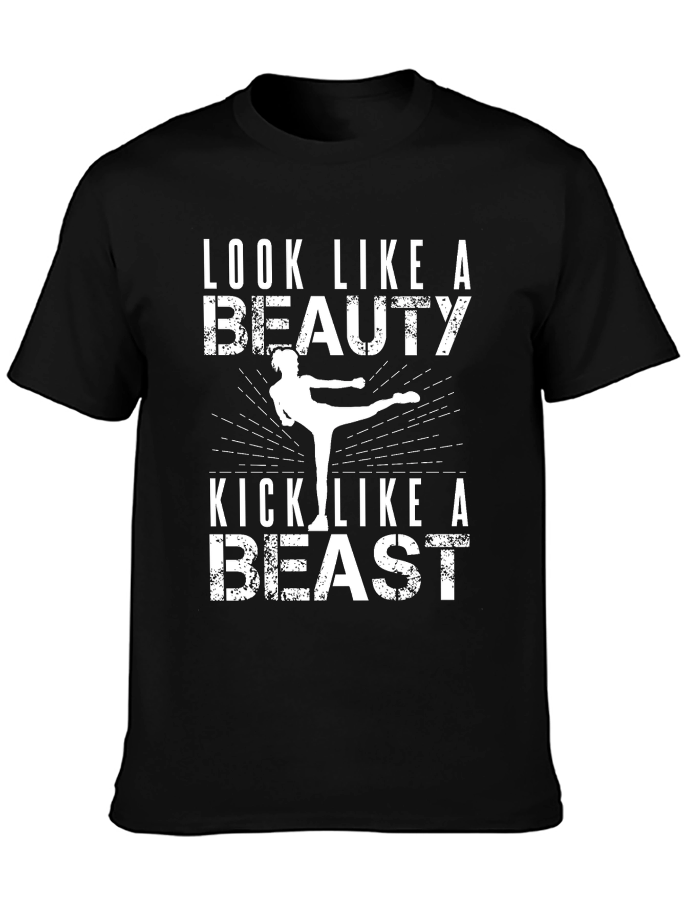 Look Like a Beauty Kick Like a Beast T-Shirt