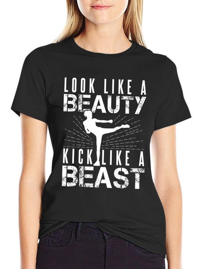 Look Like a Beauty Kick Like a Beast T-Shirt