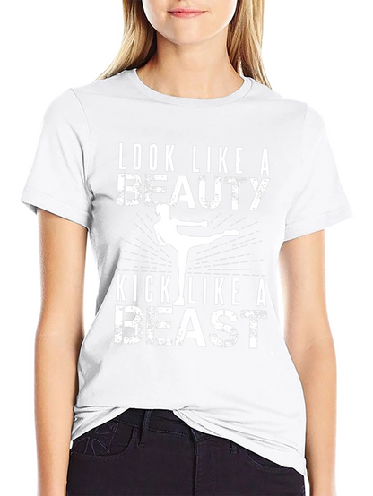 Look Like a Beauty Kick Like a Beast T-Shirt