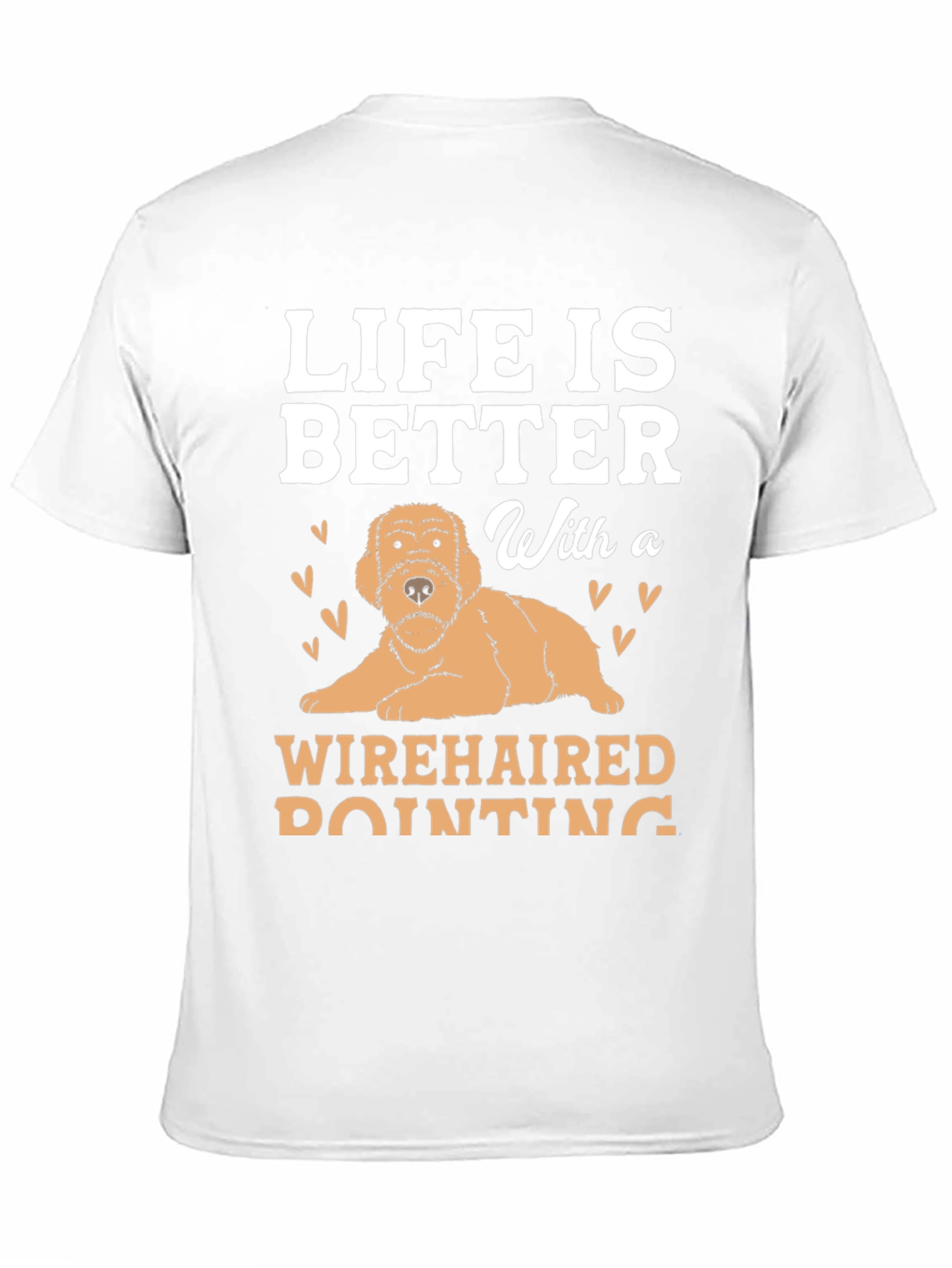 Life Is Better With a Wirehaired Pointing Dog T-Shirt