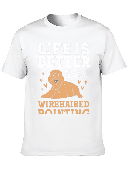 Life Is Better With a Wirehaired Pointing Dog T-Shirt