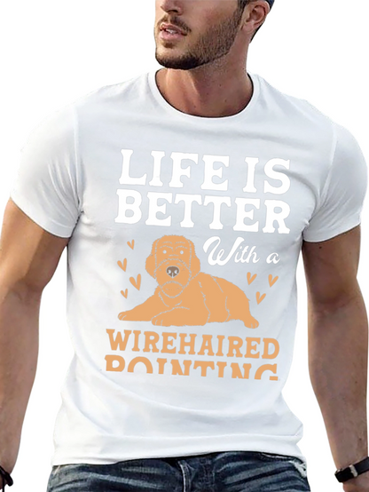 Life Is Better With a Wirehaired Pointing Dog T-Shirt