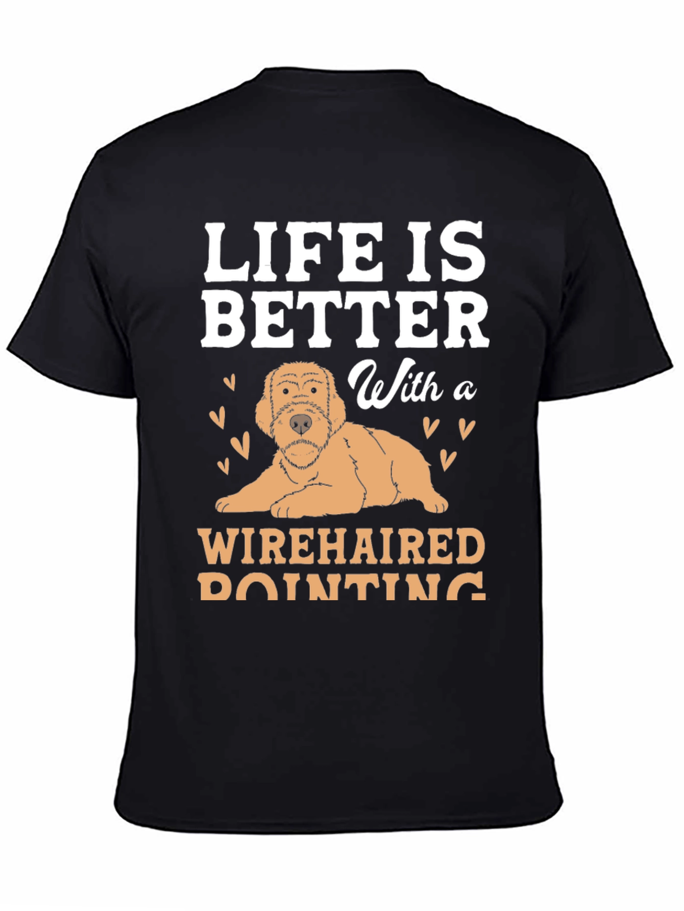 Life Is Better With a Wirehaired Pointing Dog T-Shirt