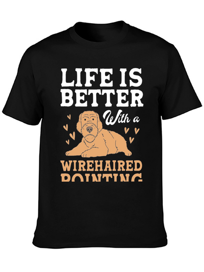 Life Is Better With a Wirehaired Pointing Dog T-Shirt